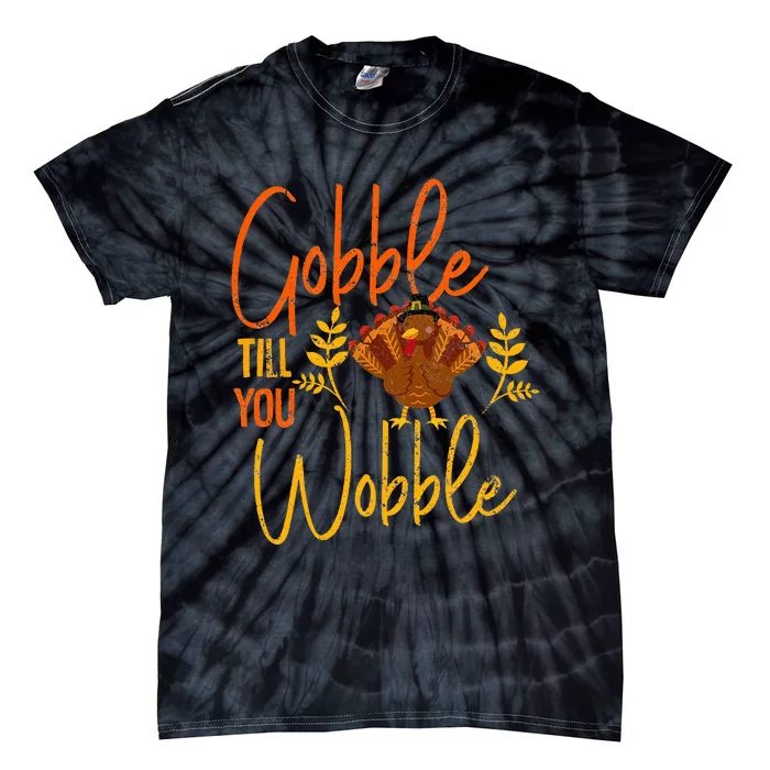 Gobble Till you Wobble Funny Thanksgiving Family Matching Tie-Dye T-Shirt