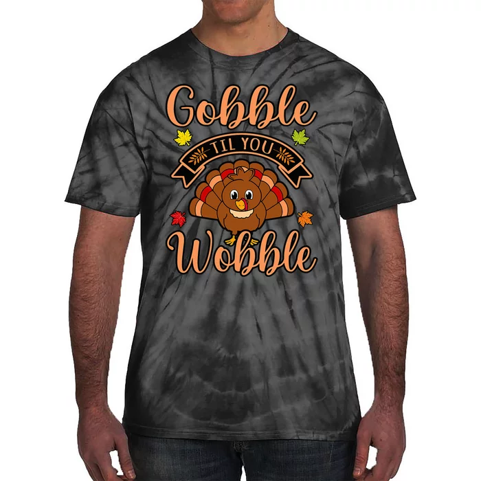 Gobble Till You Wobble Turkey Thanksgiving Family Graphic Tie-Dye T-Shirt