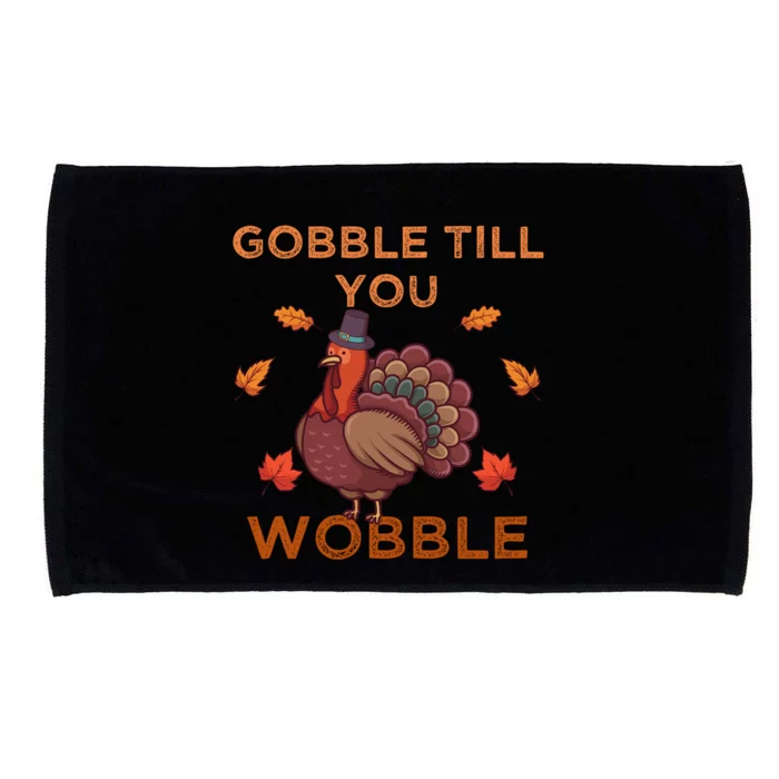 Gobble Till You Wobble Funny Turkey Thanksgiving Gift Microfiber Hand Towel