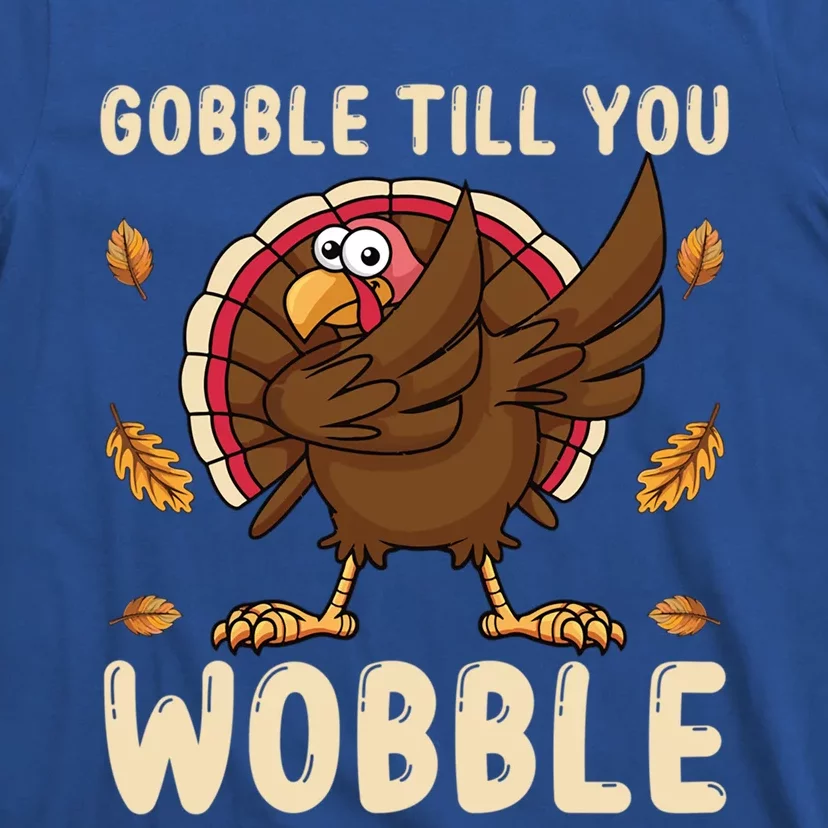 Gobble Till You Wobble Funny Thanksgiving Turkey Graphic Gift T-Shirt