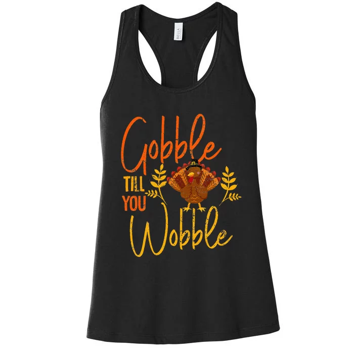 Gobble Till You Wobble Thanksgiving Family Matching Women's Racerback Tank