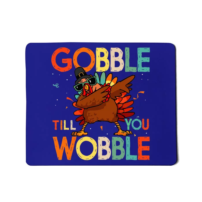 Gobble Till You Wobble Thanksgiving Turkey Mousepad