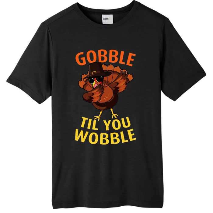 Gobble Til You Wobble  Dabbing Turkey Thanksgiving Day Gift ChromaSoft Performance T-Shirt