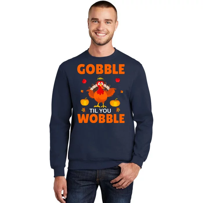 Gobble Til You Wobble Funny Thanksgiving Sweatshirt