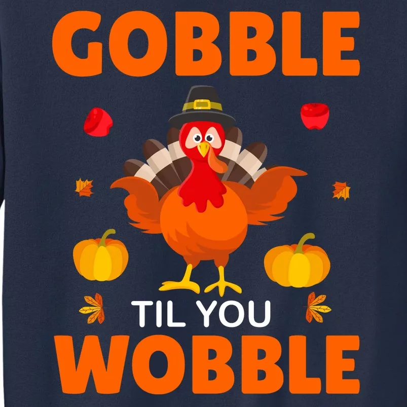 Gobble Til You Wobble Funny Thanksgiving Sweatshirt