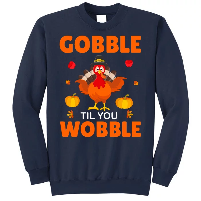 Gobble Til You Wobble Funny Thanksgiving Sweatshirt