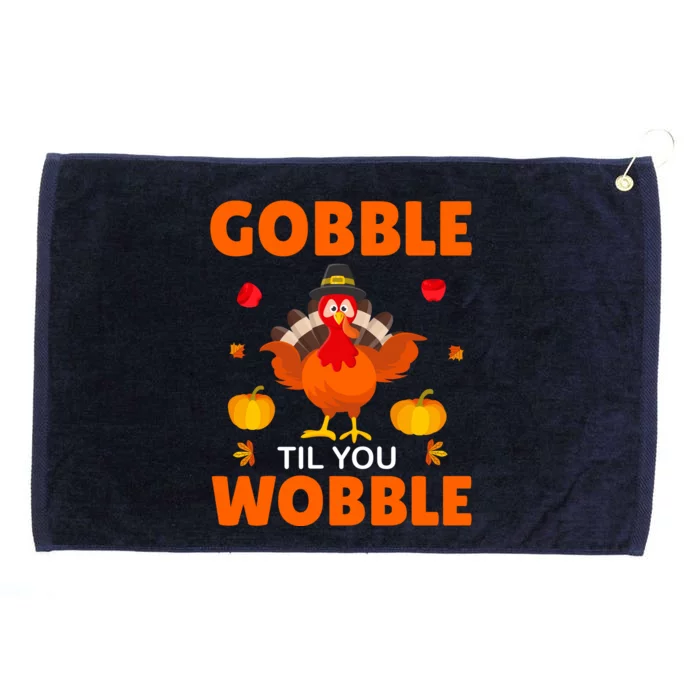 Gobble Til You Wobble Funny Thanksgiving Grommeted Golf Towel