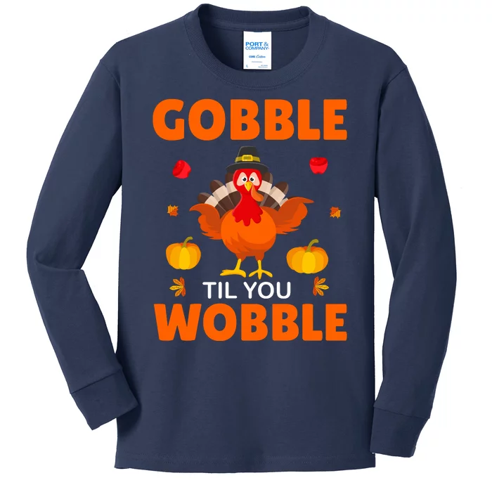 Gobble Til You Wobble Funny Thanksgiving Kids Long Sleeve Shirt