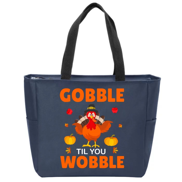 Gobble Til You Wobble Funny Thanksgiving Zip Tote Bag