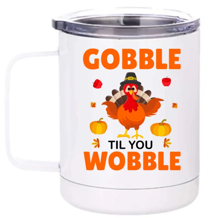 Gobble Til You Wobble Funny Thanksgiving Front & Back 12oz Stainless Steel Tumbler Cup