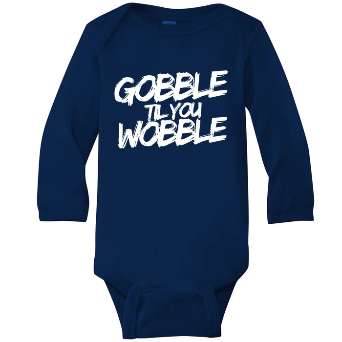 Gobble Til You Wobble Funny Gift Baby Long Sleeve Bodysuit