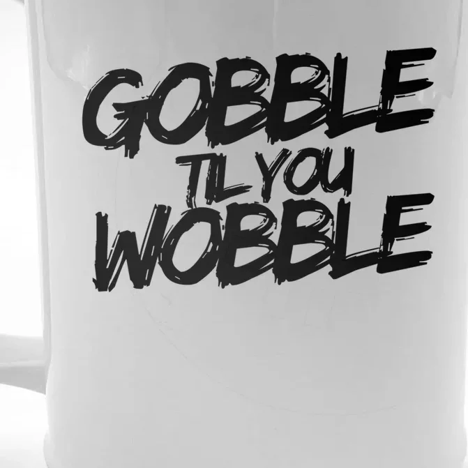 Gobble Til You Wobble Funny Gift Front & Back Beer Stein