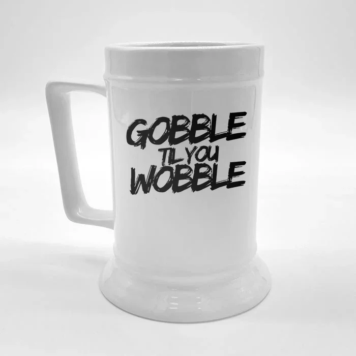 Gobble Til You Wobble Funny Gift Front & Back Beer Stein