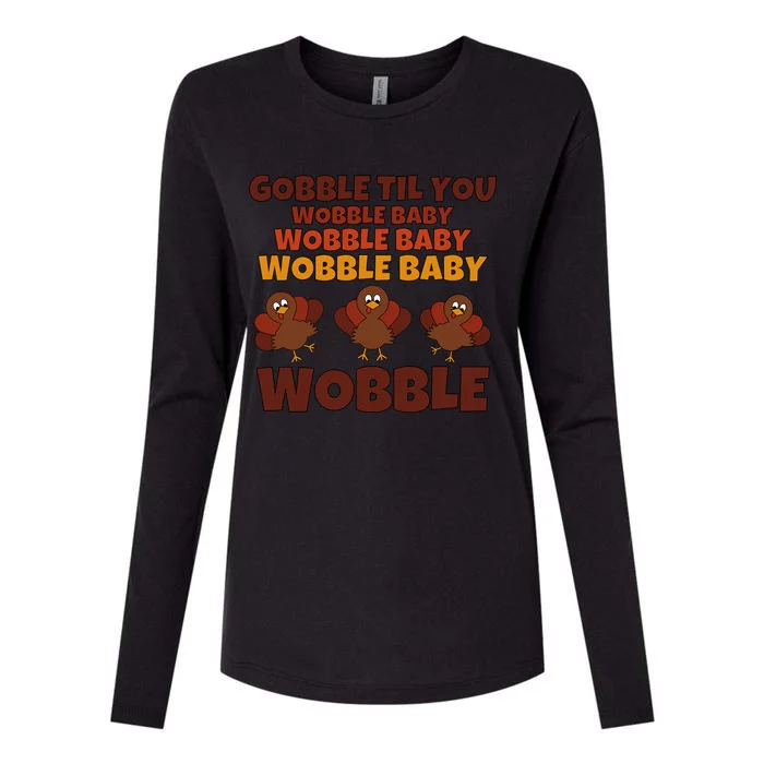 Gobble Til You Wobble Funny Gift Womens Cotton Relaxed Long Sleeve T-Shirt