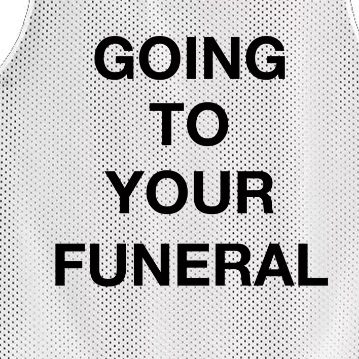 Going To Your Funeral Mesh Reversible Basketball Jersey Tank