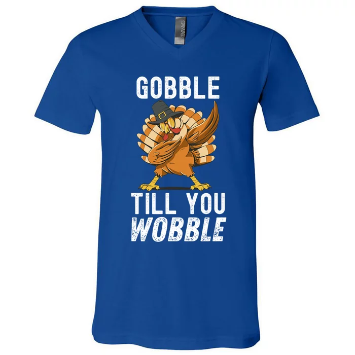 Gobble Till You Wobble Dabbing Turkey Thanksgiving Funny Gift V-Neck T-Shirt