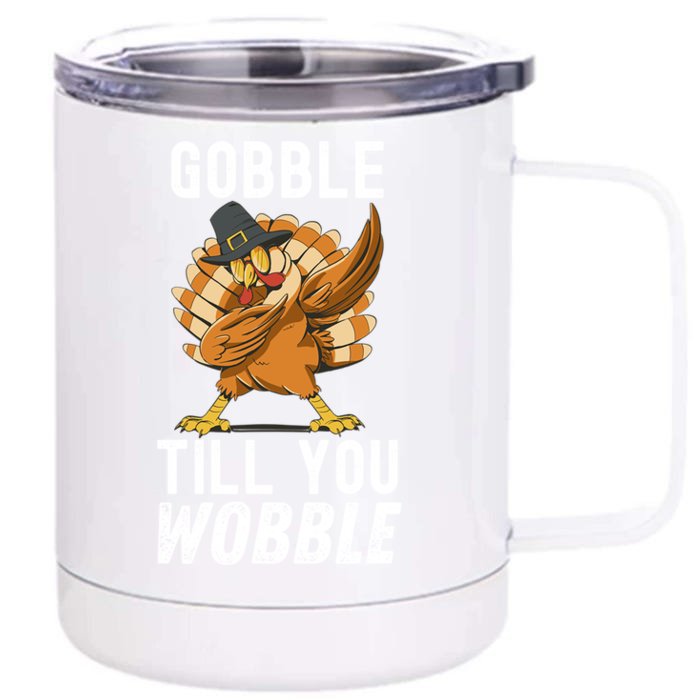 Gobble Till You Wobble Dabbing Turkey Thanksgiving Funny Gift Front & Back 12oz Stainless Steel Tumbler Cup