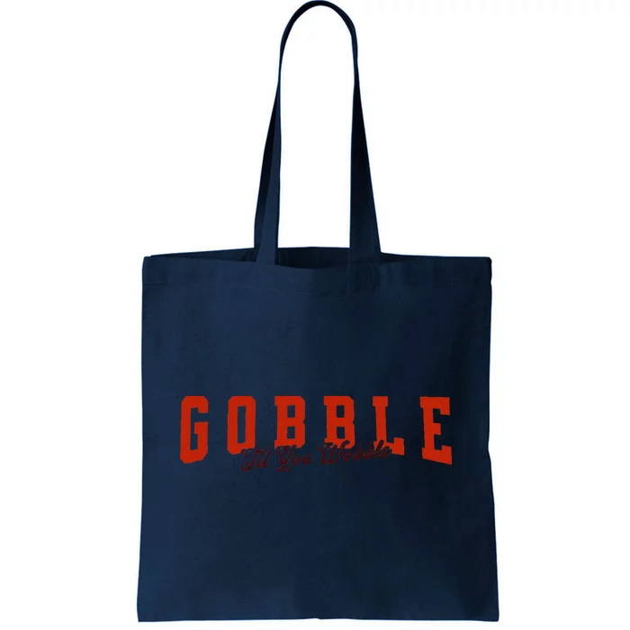 Gobble Til You Wobble Funny Thanksgiving Turkey Dinner Tote Bag