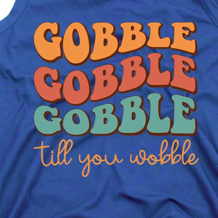 Gobble Till You Wobble Cool Gift Tank Top