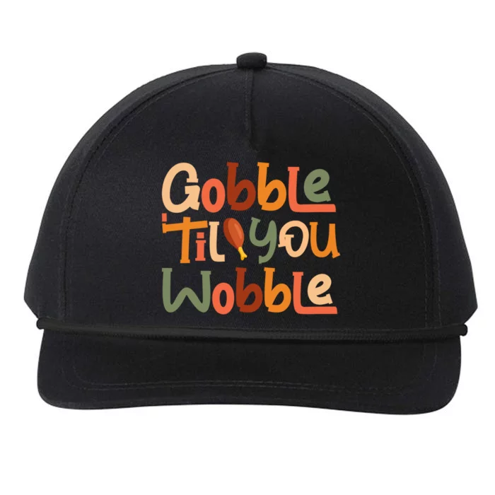 Gobble Til You Wobble Outfit Thanksgiving Party Gift Snapback Five-Panel Rope Hat