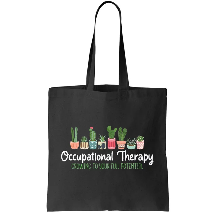 Growing To Your Full Potential Occupational Therapist Ota Tote Bag