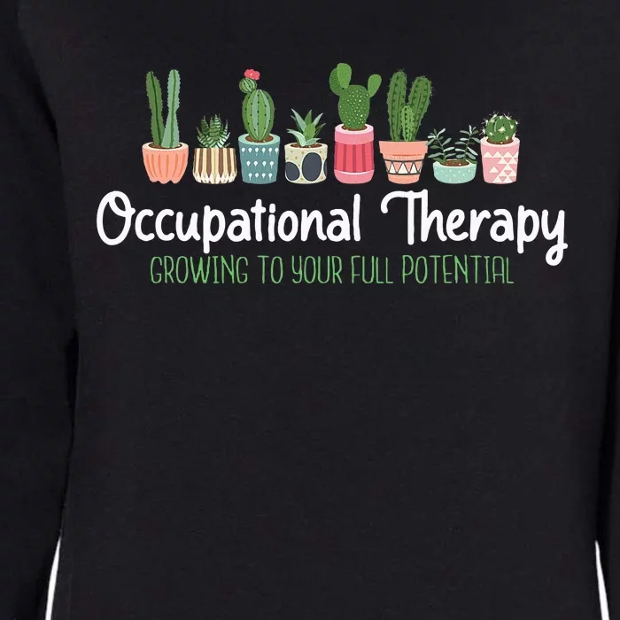 Growing To Your Full Potential Occupational Therapist Ota Womens California Wash Sweatshirt