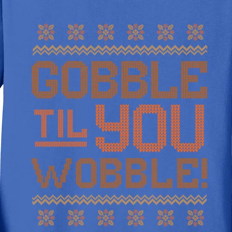 Gobble Til You Wobble Funny Thanksgiving Casual Cool Gift Kids Long Sleeve Shirt