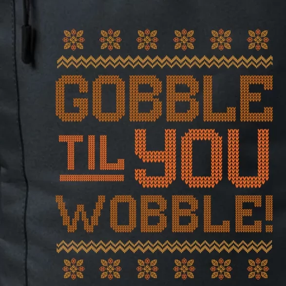 Gobble Til You Wobble Funny Thanksgiving Casual Cool Gift Daily Commute Backpack