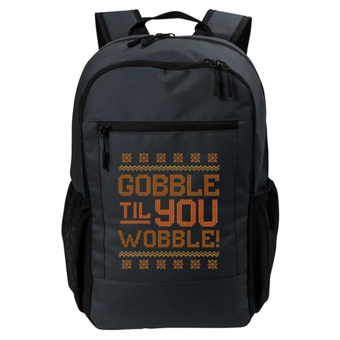 Gobble Til You Wobble Funny Thanksgiving Casual Cool Gift Daily Commute Backpack