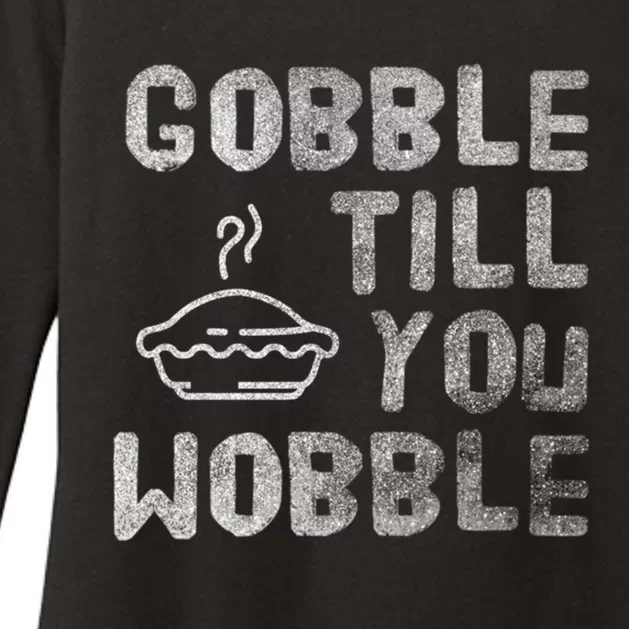 Gobble Till You Wobble Thanksgiving Gift Womens CVC Long Sleeve Shirt