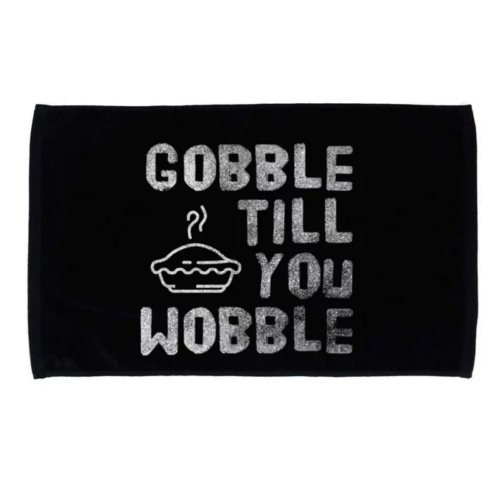 Gobble Till You Wobble Thanksgiving Gift Microfiber Hand Towel