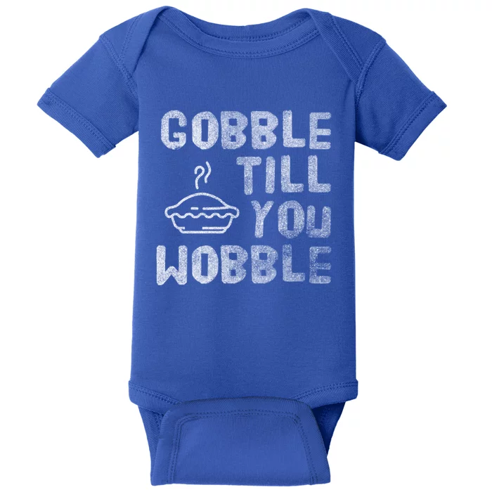 Gobble Till You Wobble Thanksgiving Gift Baby Bodysuit