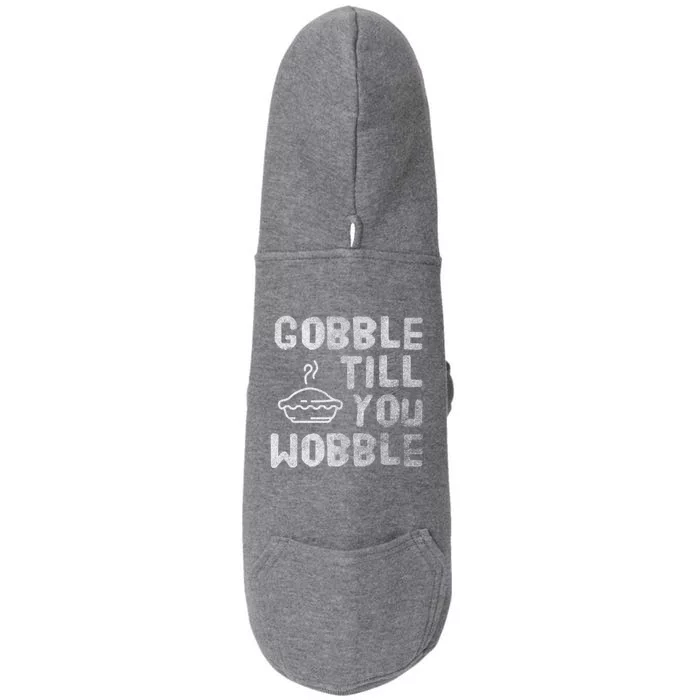 Gobble Till You Wobble Thanksgiving Gift Doggie 3-End Fleece Hoodie