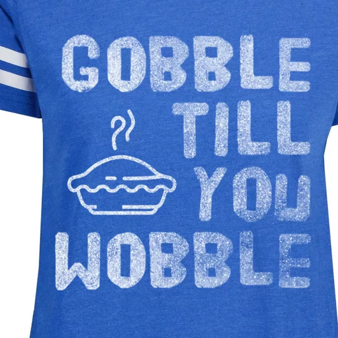 Gobble Till You Wobble Thanksgiving Gift Enza Ladies Jersey Football T-Shirt