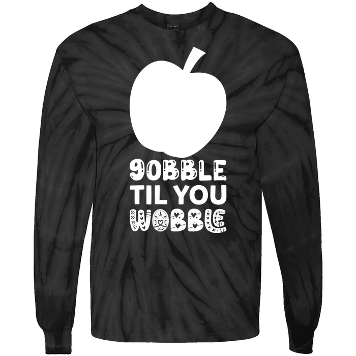 Gobble Til You Wobble Tie-Dye Long Sleeve Shirt