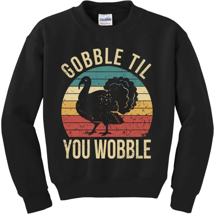 Gobble Till You Wobble Vintage Retro Thanksgiving Kids Sweatshirt