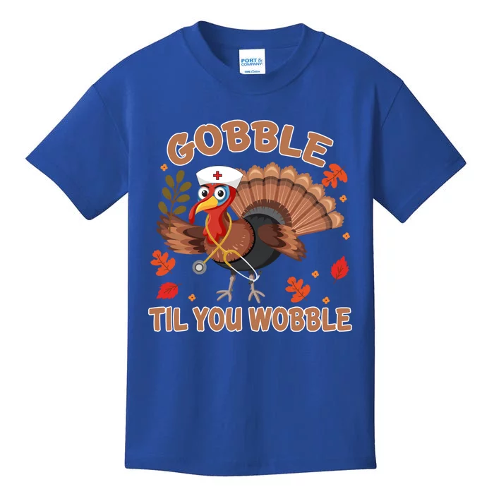 Gobble Til You Wobble Funny Thanksgiving Turkey Nurse Cool Gift Kids T-Shirt