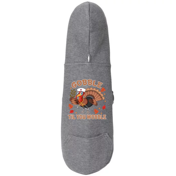 Gobble Til You Wobble Funny Thanksgiving Turkey Nurse Cool Gift Doggie 3-End Fleece Hoodie