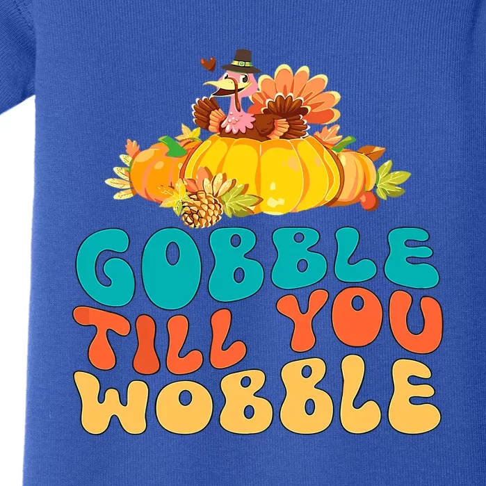 Gobble Till You Wobble Turkey Pumpkin Groovy Thanksgiving Meaningful Gift Baby Bodysuit