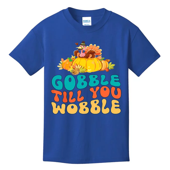 Gobble Till You Wobble Turkey Pumpkin Groovy Thanksgiving Meaningful Gift Kids T-Shirt