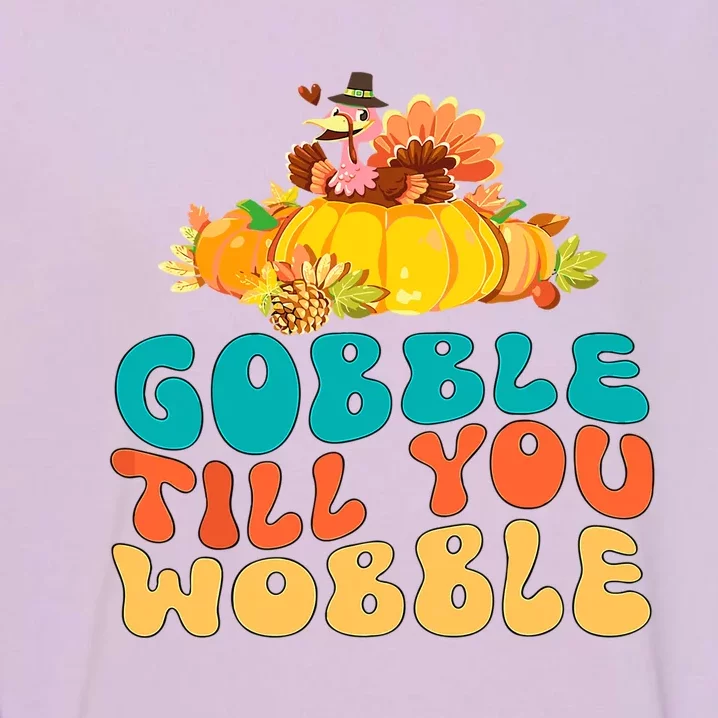 Gobble Till You Wobble Turkey Pumpkin Groovy Thanksgiving Meaningful Gift Garment-Dyed Sweatshirt