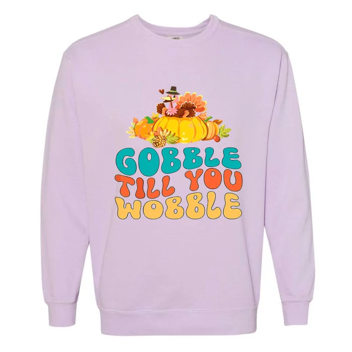 Gobble Till You Wobble Turkey Pumpkin Groovy Thanksgiving Meaningful Gift Garment-Dyed Sweatshirt