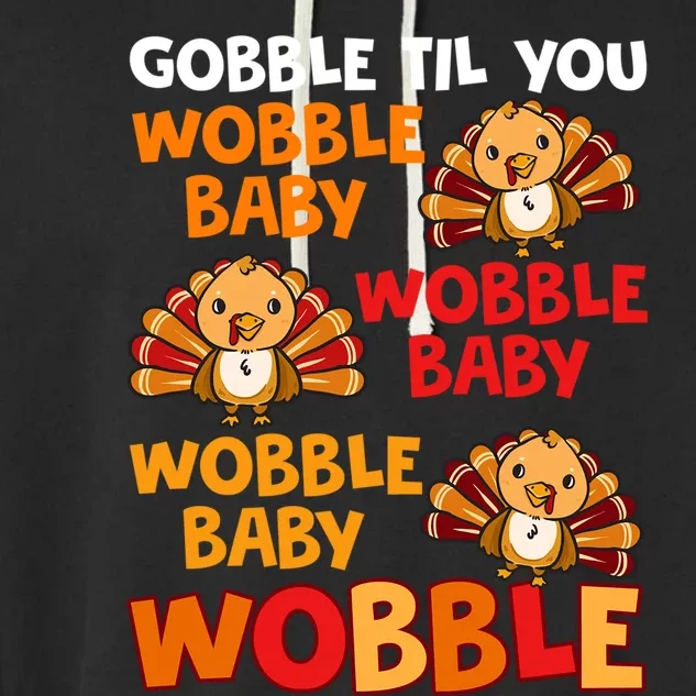 Gobble Til You Wobble Funny Gift Garment-Dyed Fleece Hoodie