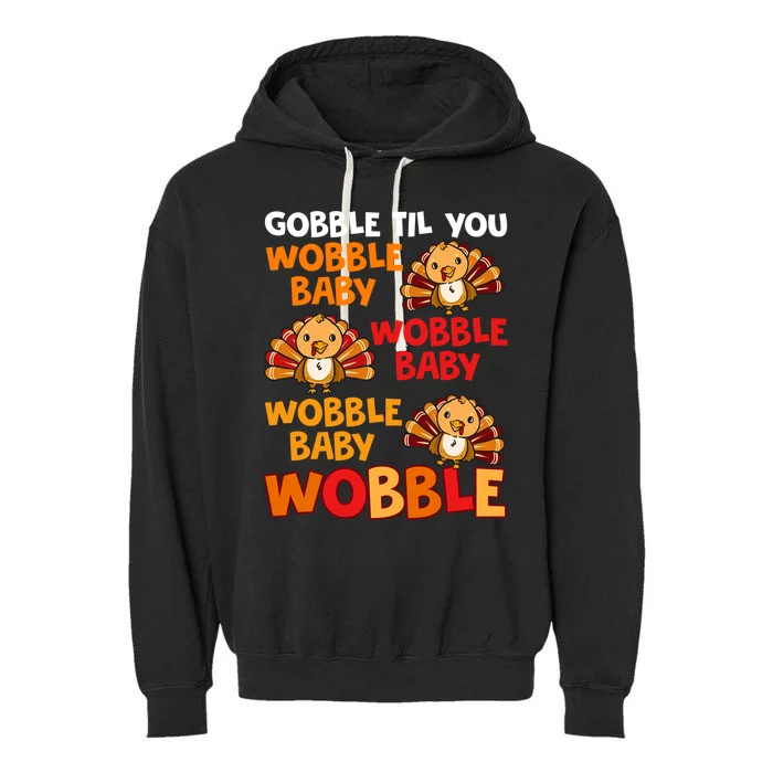 Gobble Til You Wobble Funny Gift Garment-Dyed Fleece Hoodie