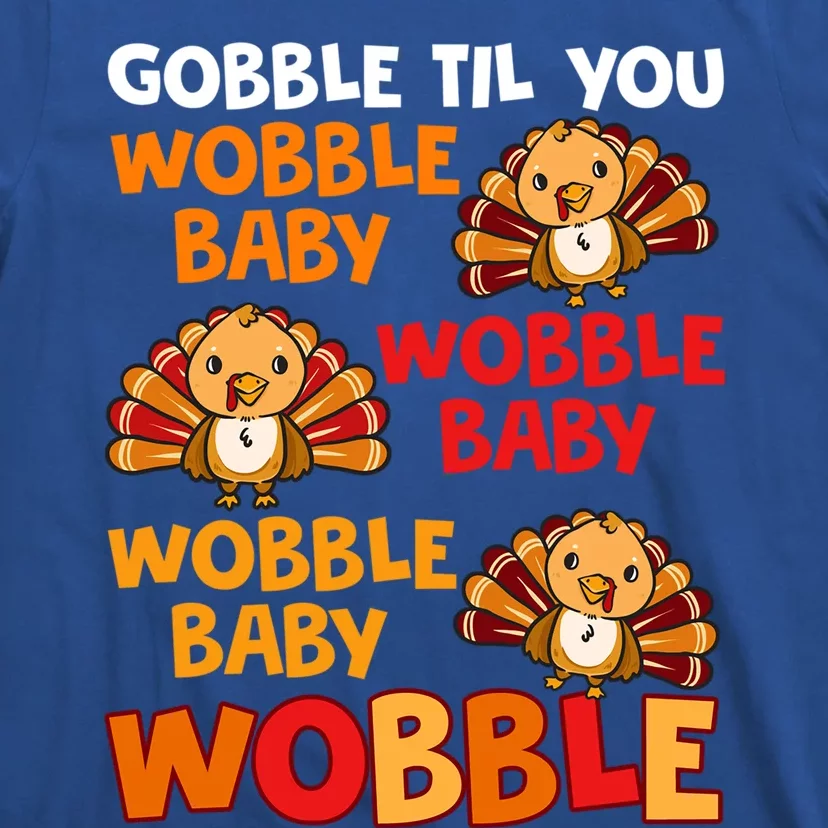 Gobble Til You Wobble Funny Gift T-Shirt