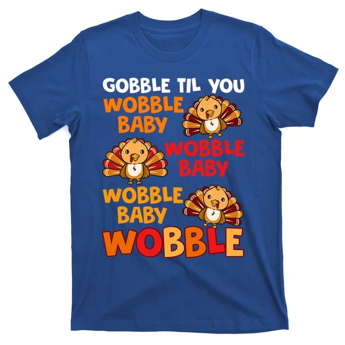 Gobble Til You Wobble Funny Gift T-Shirt