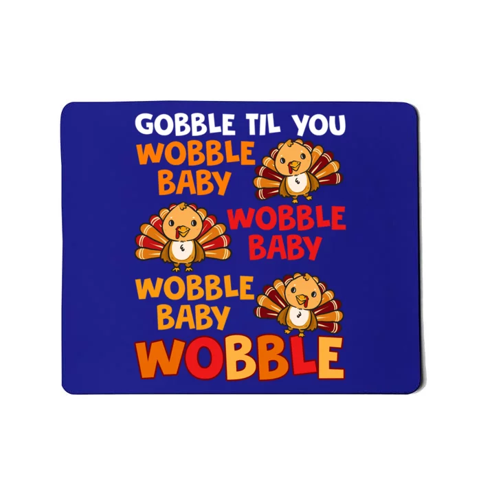 Gobble Til You Wobble Funny Gift Mousepad