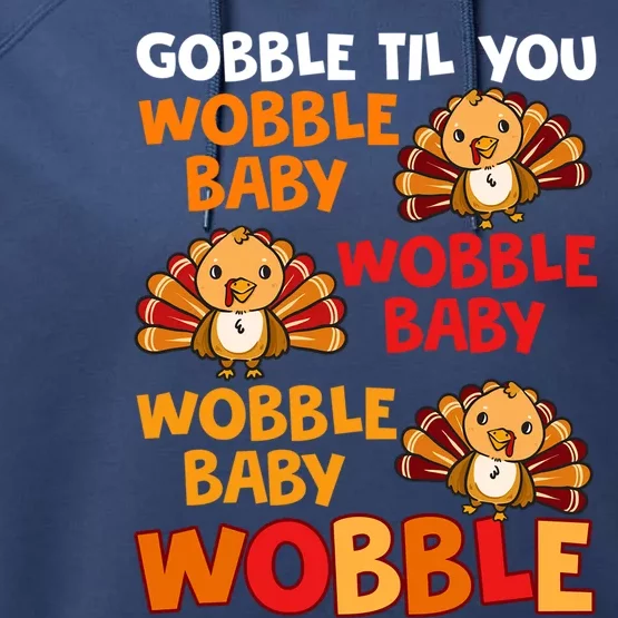 Gobble Til You Wobble Funny Gift Performance Fleece Hoodie