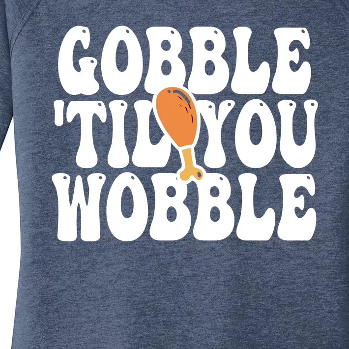 Gobble Til You Wobble Funny Thanksgiving Women's Perfect Tri Tunic Long Sleeve Shirt