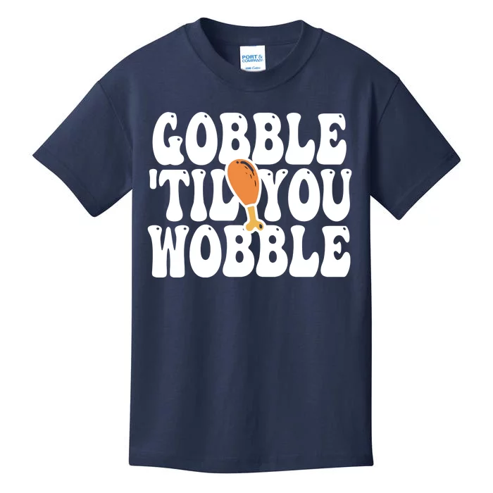 Gobble Til You Wobble Funny Thanksgiving Kids T-Shirt